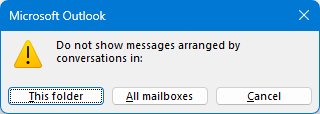 Specify whether to turn off conversation mode for the current folder or for all mailboxes.