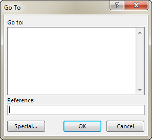 Press F5 on your keyboard to get the Go To dialog box