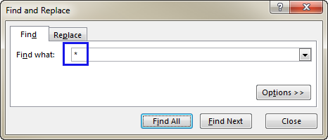 Enter the asterisk symbol in the Find what field