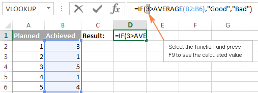 Select the function and press F9 to see the calculated value.
