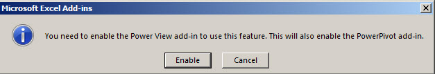 You will be prompted to enable Power View