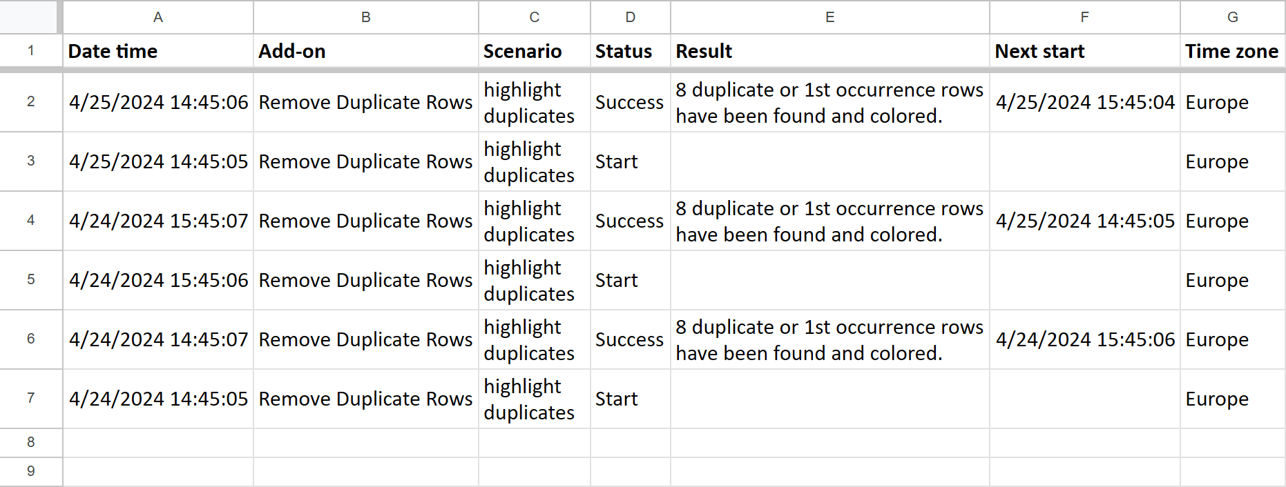 See the log of all automatic runs of your Remove Duplicate Rows.