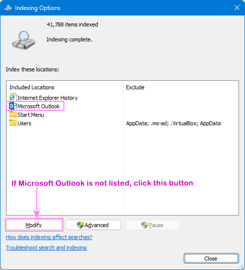 Verify that Microsoft Outlook is included in Windows Search Indexing. Verify that Microsoft Outlook is included in Windows Search Indexing.