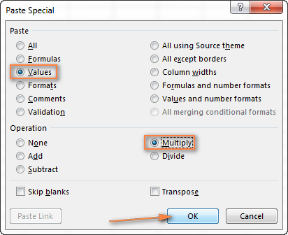 In the Paste Special dialog window, select Values under Paste, Multiply under Operation.