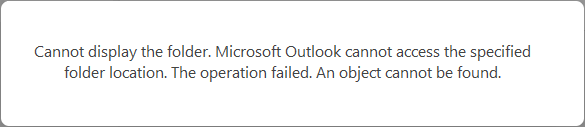 Microsoft Outlook cannot display the folder.