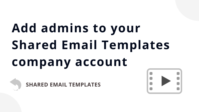 How to add admins to your Shared Email Templates company account