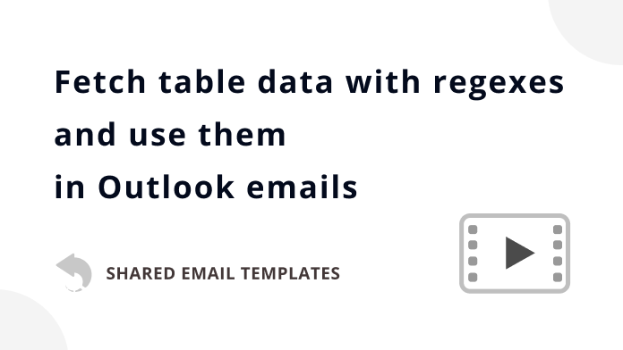 How to fetch table data with regexes and use them in Outlook emails