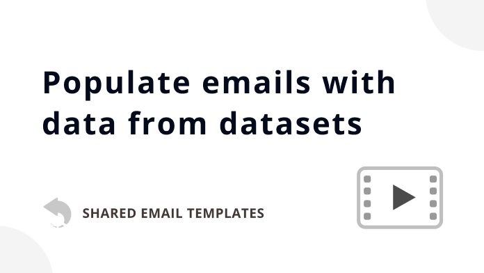How to populate emails with data from datasets