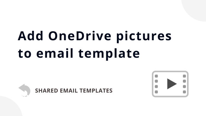 How to add a picture from OneDrive to an email template