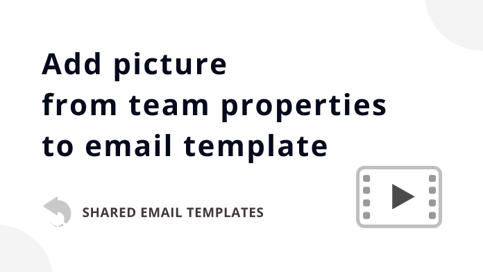 Video: How to add a picture from team properties to an email template