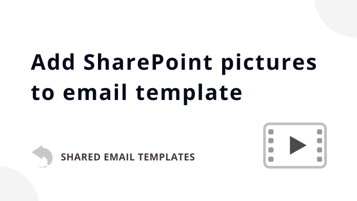 Video: How to add a picture from SharePoint to an email template