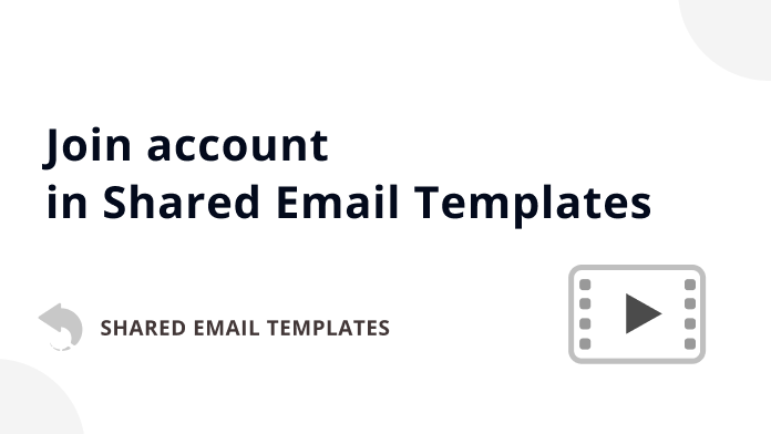 How to join an account in Shared Email Templates