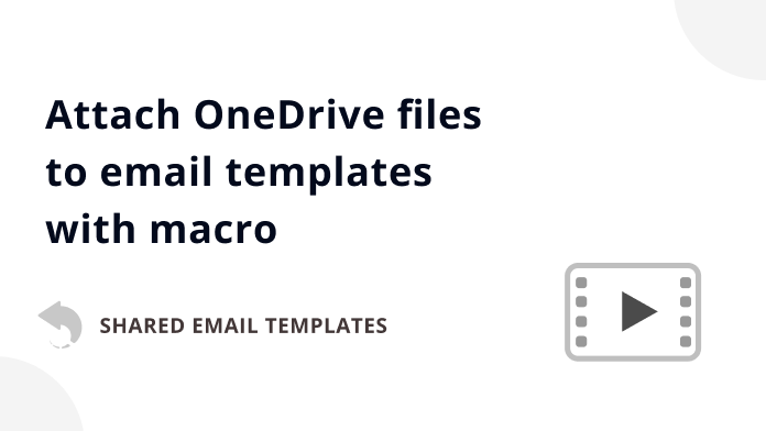 How to attach OneDrive files to email templates with a macro