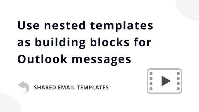 How to use nested templates as building blocks for Outlook messages