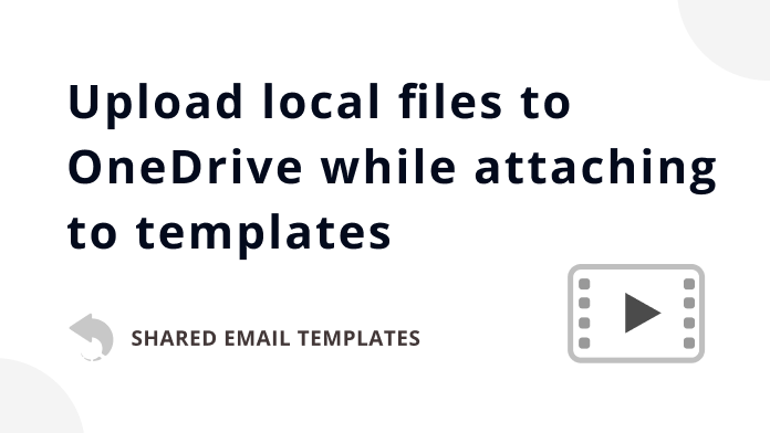 Video: How to upload files to OneDrive to be attached to email templates