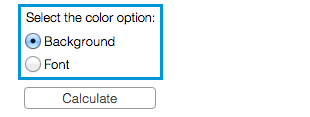 Specify the color option by selecting the Background or Font radio button.
