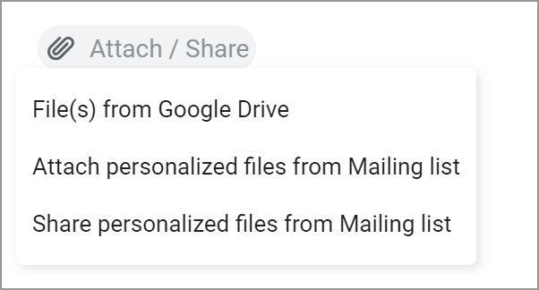 Attach files from Google Drive or share personalized files from Mailing list.