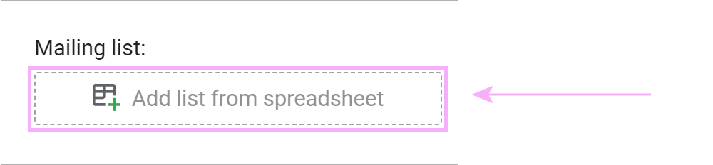 To add your mailing list, click Add list from spreadsheet and choose your file.