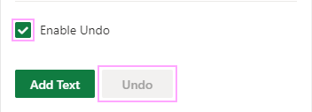 Tick Enable Undo to be able to Undo. Tick Enable Undo to be able to Undo.