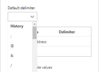 Here you can see a list of previously used delimiters.
