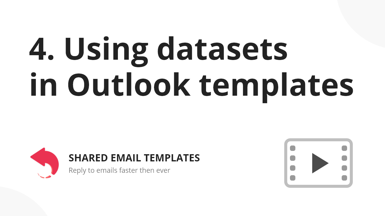 Using datasets in Outlook email templates: Watch video.